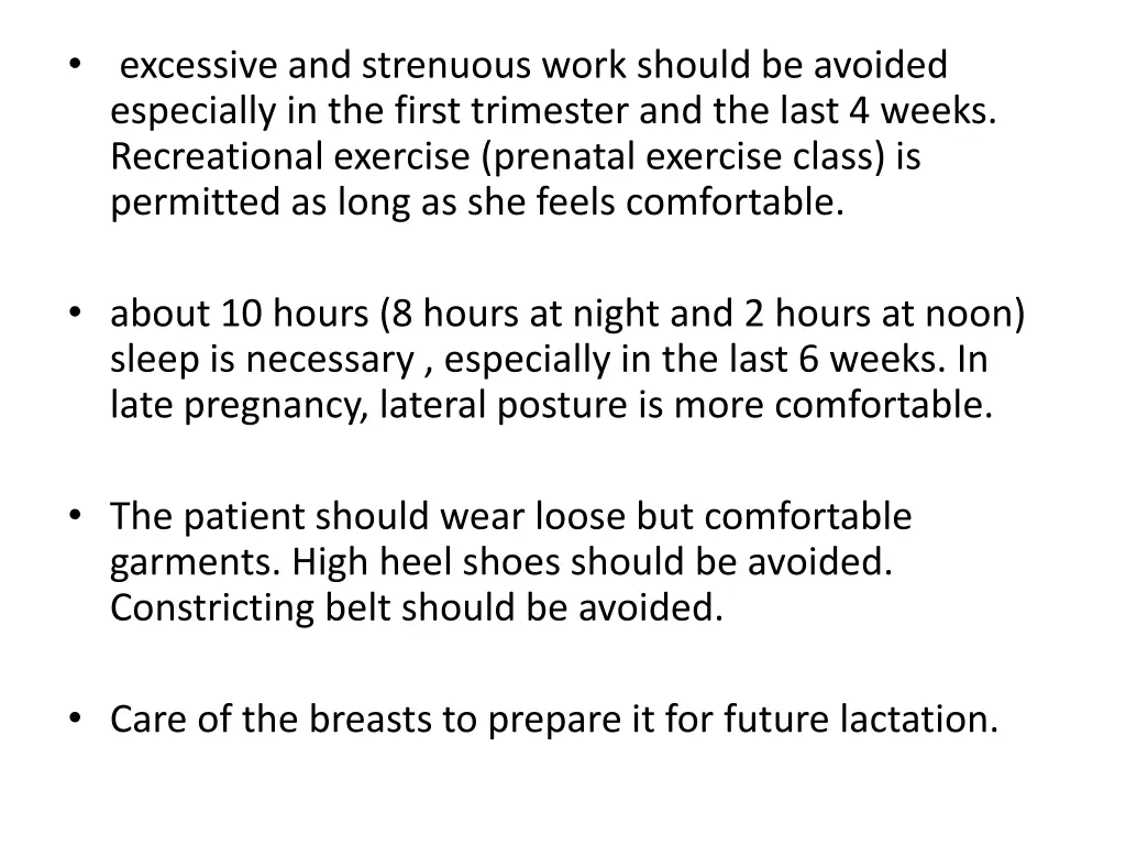 excessive and strenuous work should be avoided