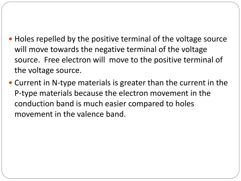 holes repelled by the positive terminal