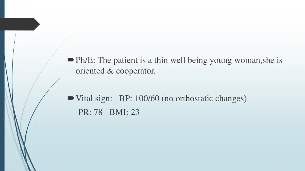 ph e the patient is a thin well being young woman