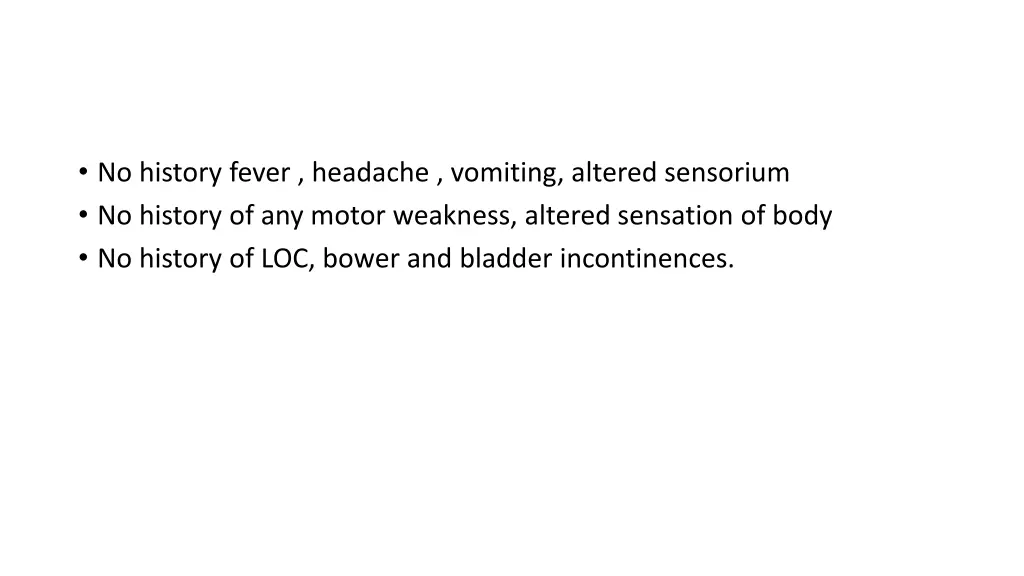no history fever headache vomiting altered
