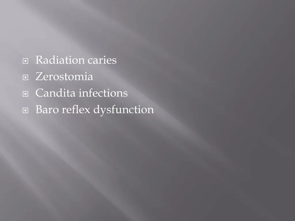 radiation caries zerostomia candita infections
