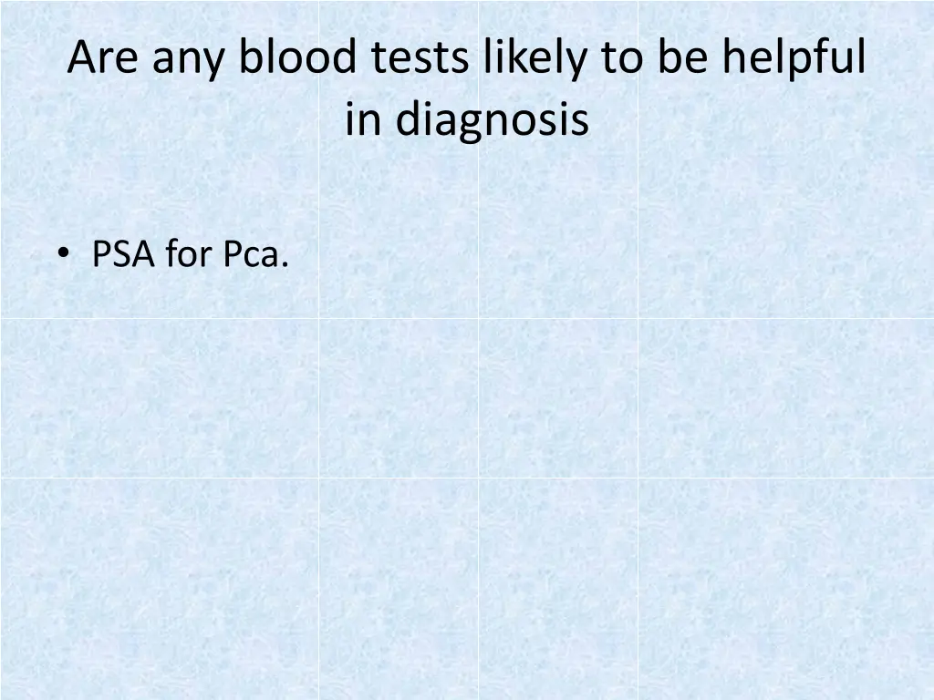 are any blood tests likely to be helpful