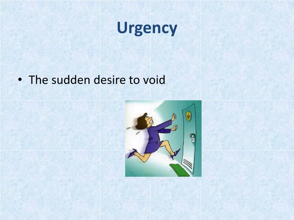 urgency