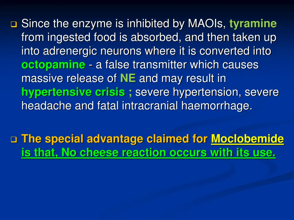 since the enzyme is inhibited by maois tyramine