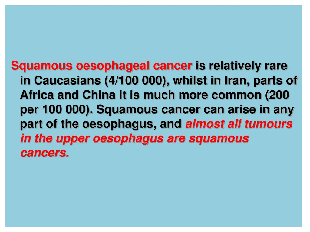 squamous oesophageal cancer is relatively rare