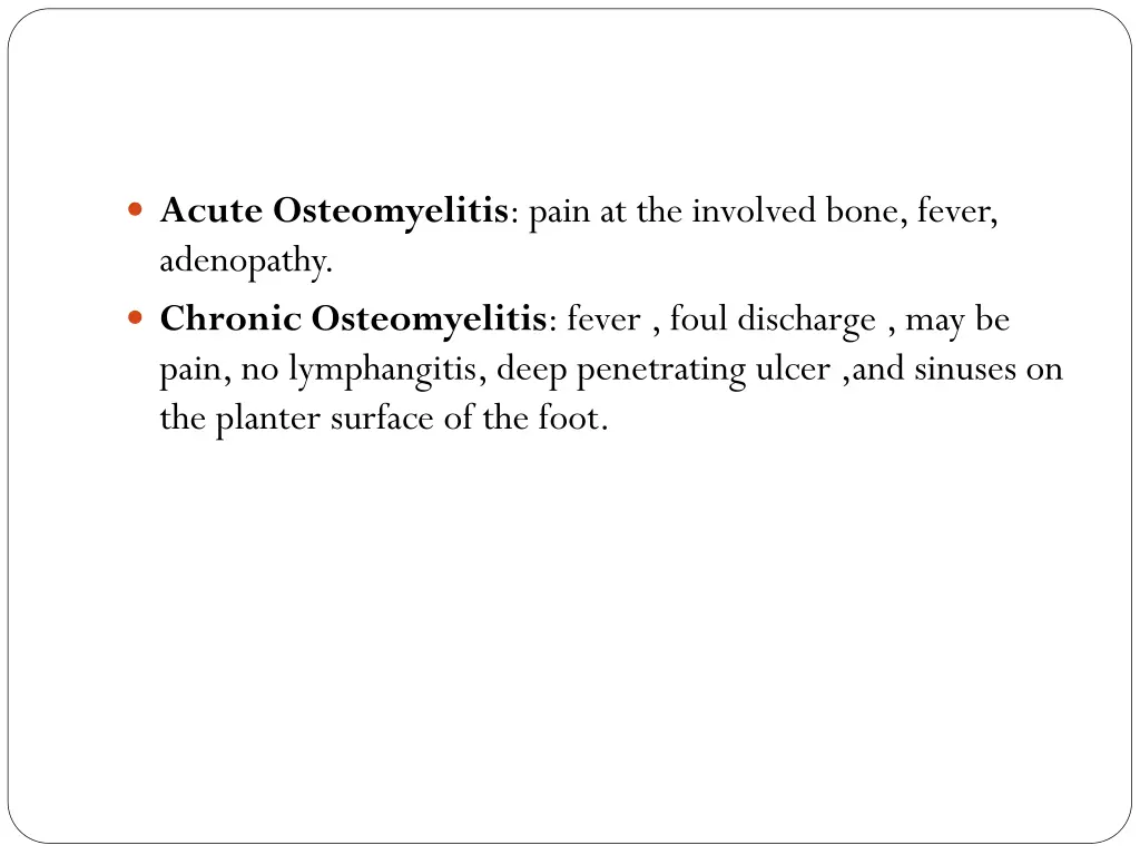 acute osteomyelitis pain at the involved bone