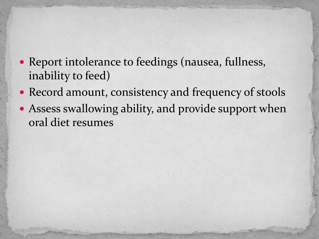 report intolerance to feedings nausea fullness