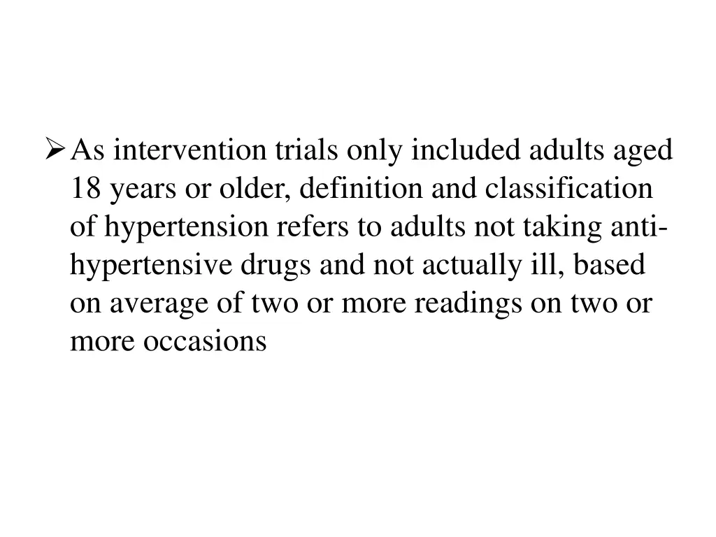 as intervention trials only included adults aged