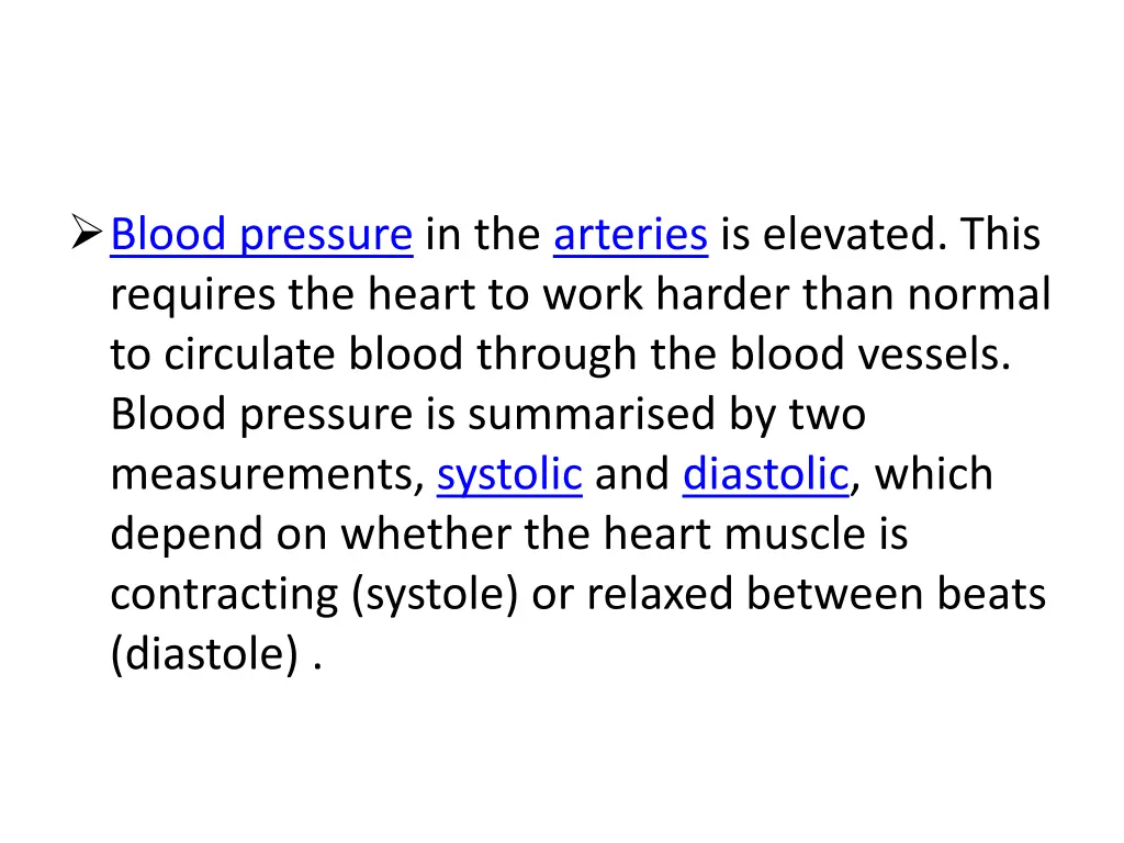 blood pressure in the arteries is elevated this