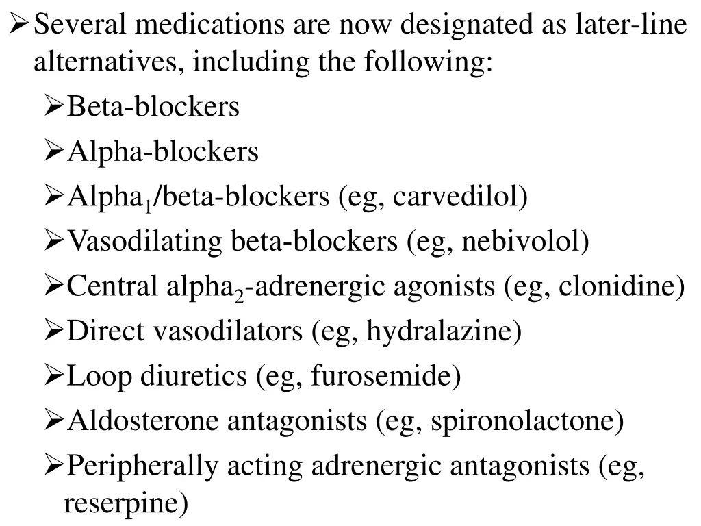 several medications are now designated as later
