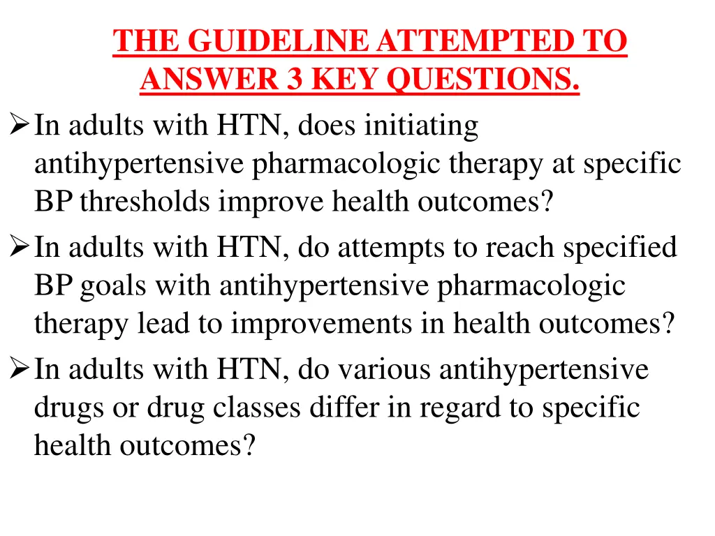 the guideline attempted to answer 3 key questions
