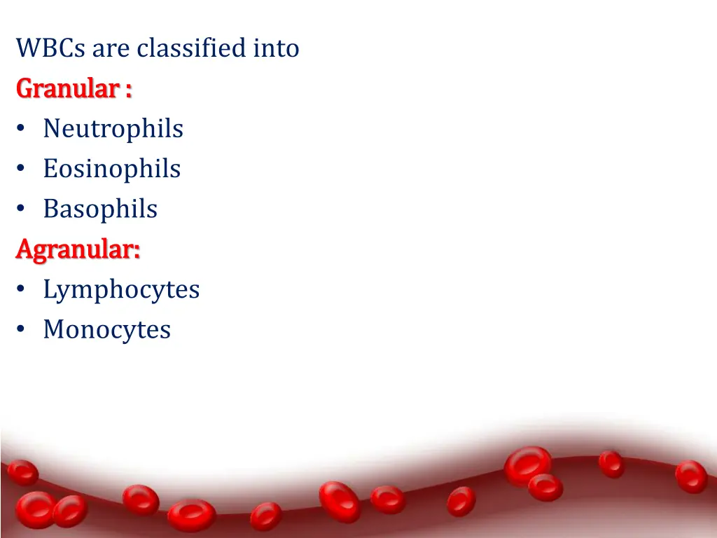 wbcs are classified into granular granular