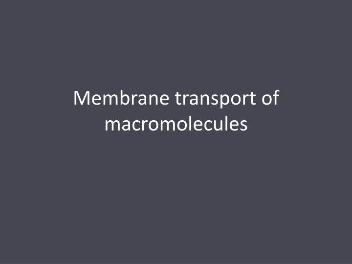 membrane transport of macromolecules