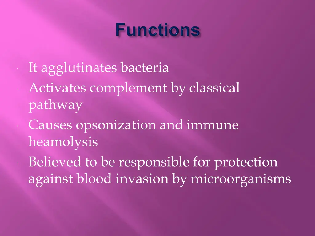 it agglutinates bacteria activates complement