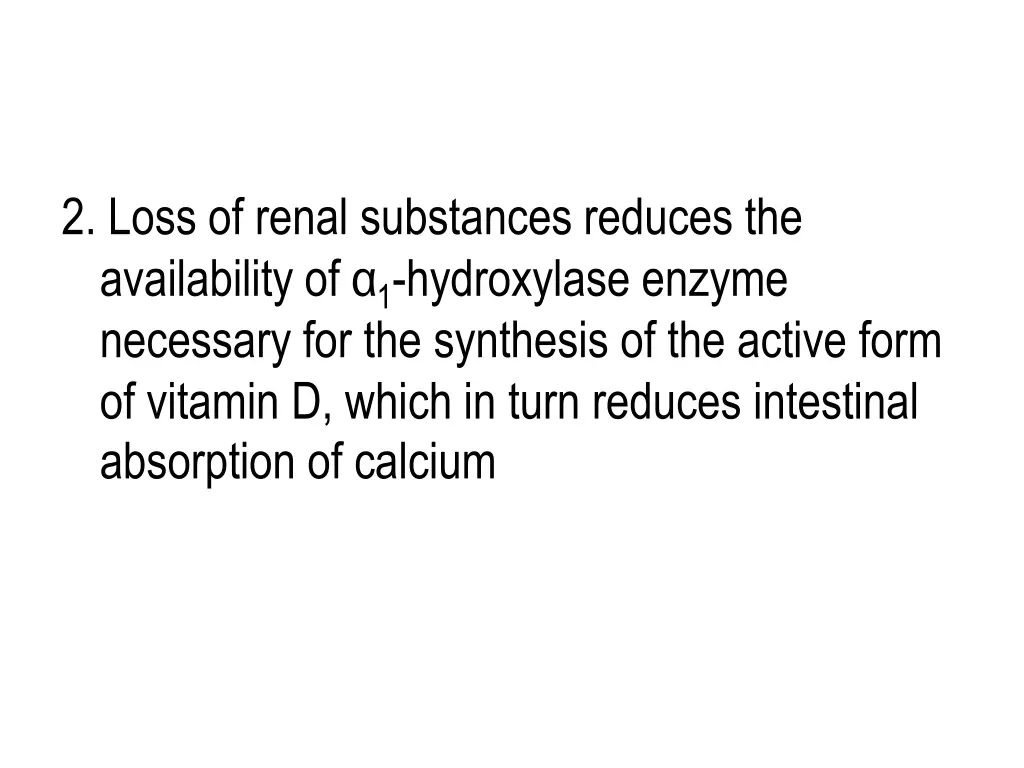 2 loss of renal substances reduces
