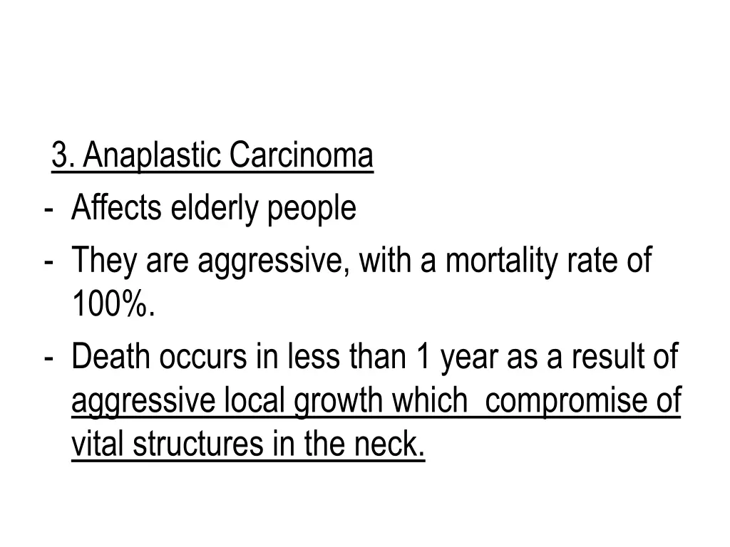 3 anaplastic carcinoma affects elderly people