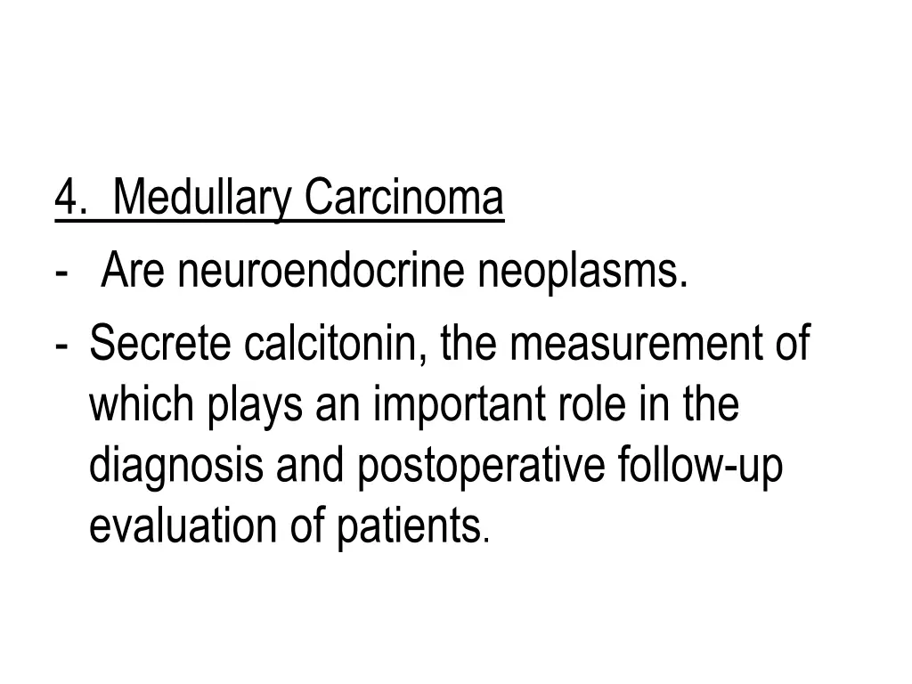 4 medullary carcinoma are neuroendocrine