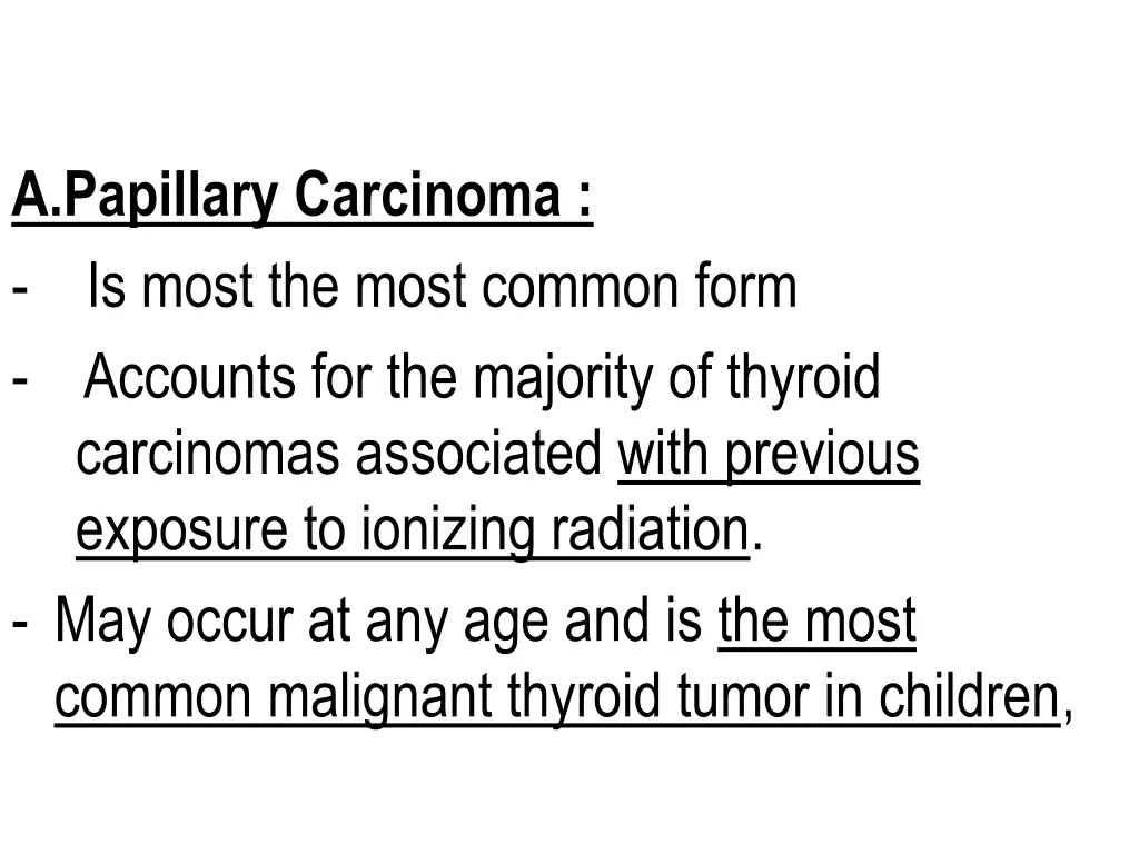 a papillary carcinoma is most the most common