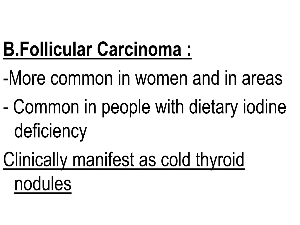 b follicular carcinoma more common in women