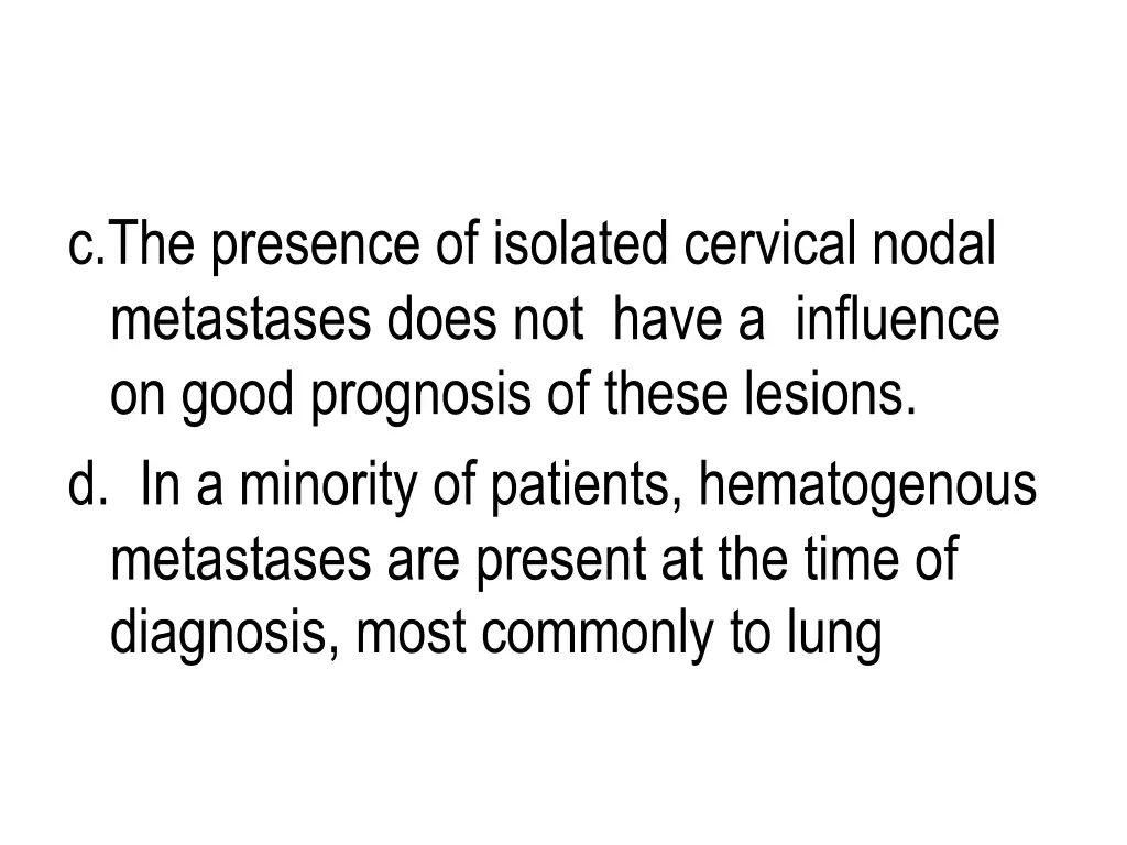 c the presence of isolated cervical nodal