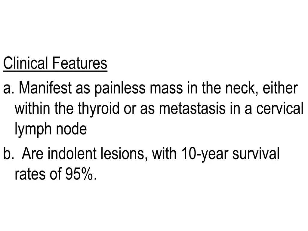 clinical features a manifest as painless mass
