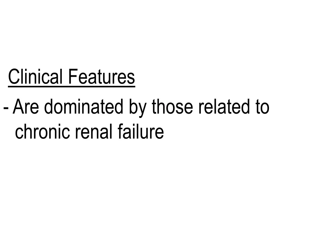 clinical features are dominated by those related