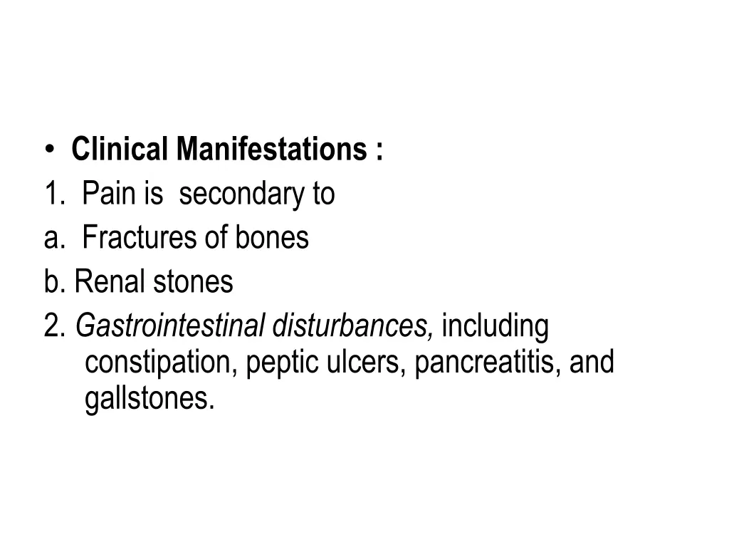clinical manifestations 1 pain is secondary