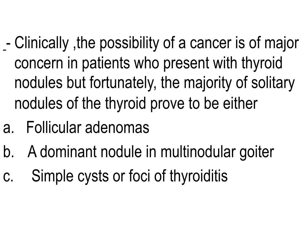clinically the possibility of a cancer