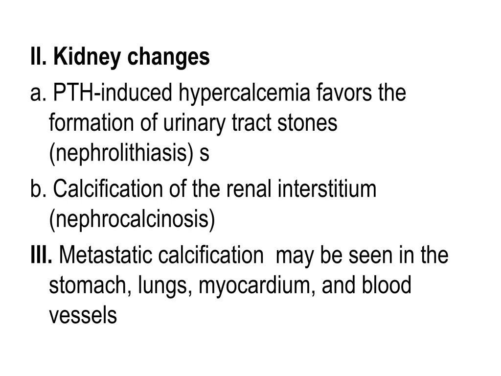 ii kidney changes a pth induced hypercalcemia