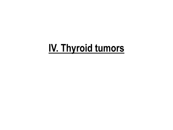 iv thyroid tumors