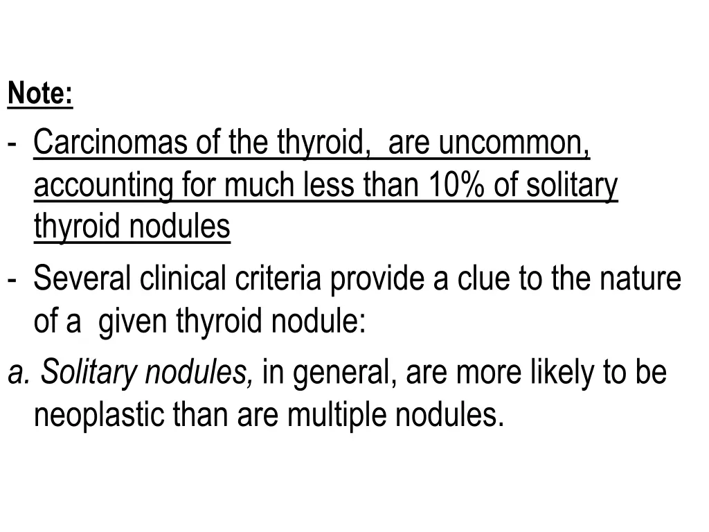note carcinomas of the thyroid are uncommon