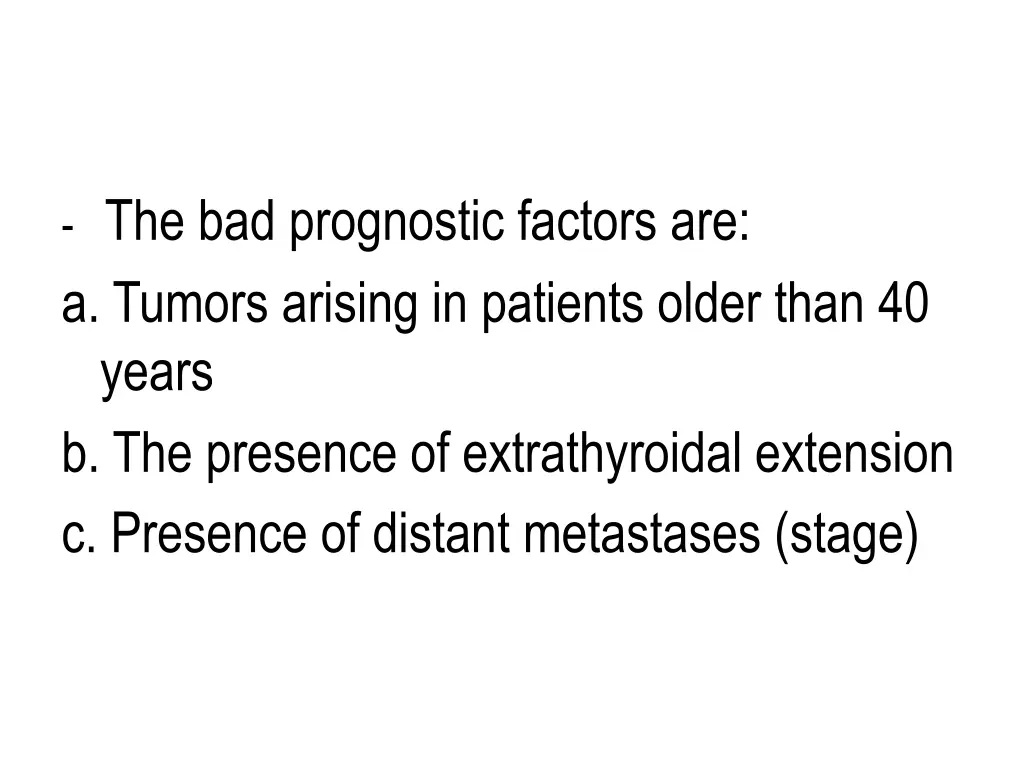 the bad prognostic factors are a tumors arising