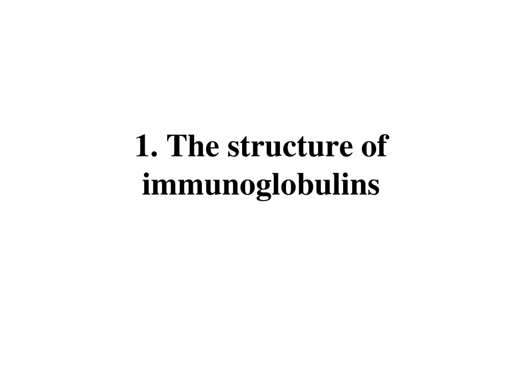 1 the structure of immunoglobulins
