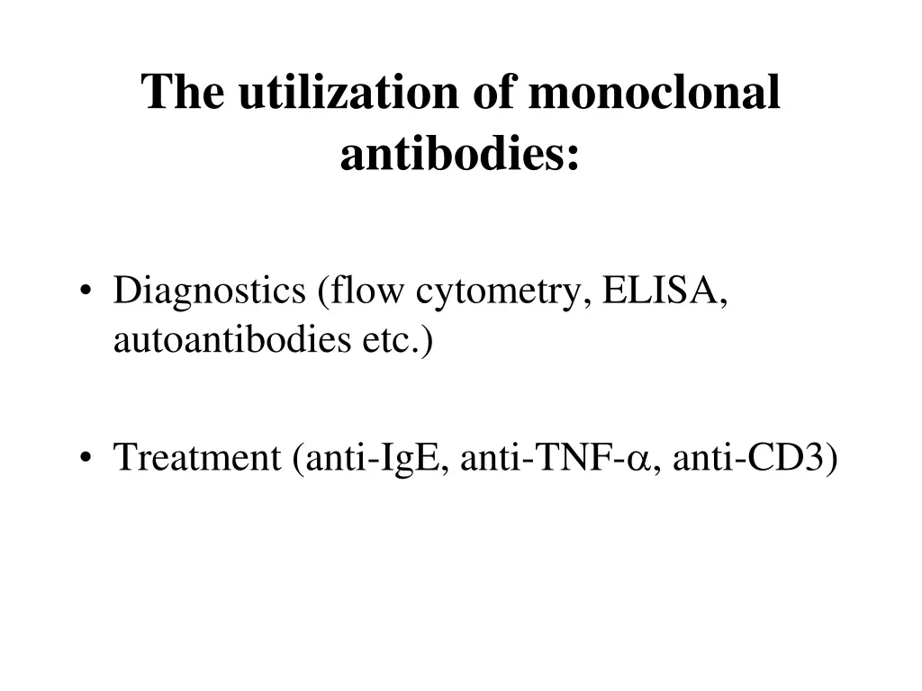 the utilization of monoclonal antibodies