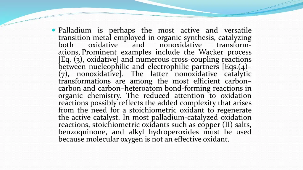 palladium is perhaps the most active