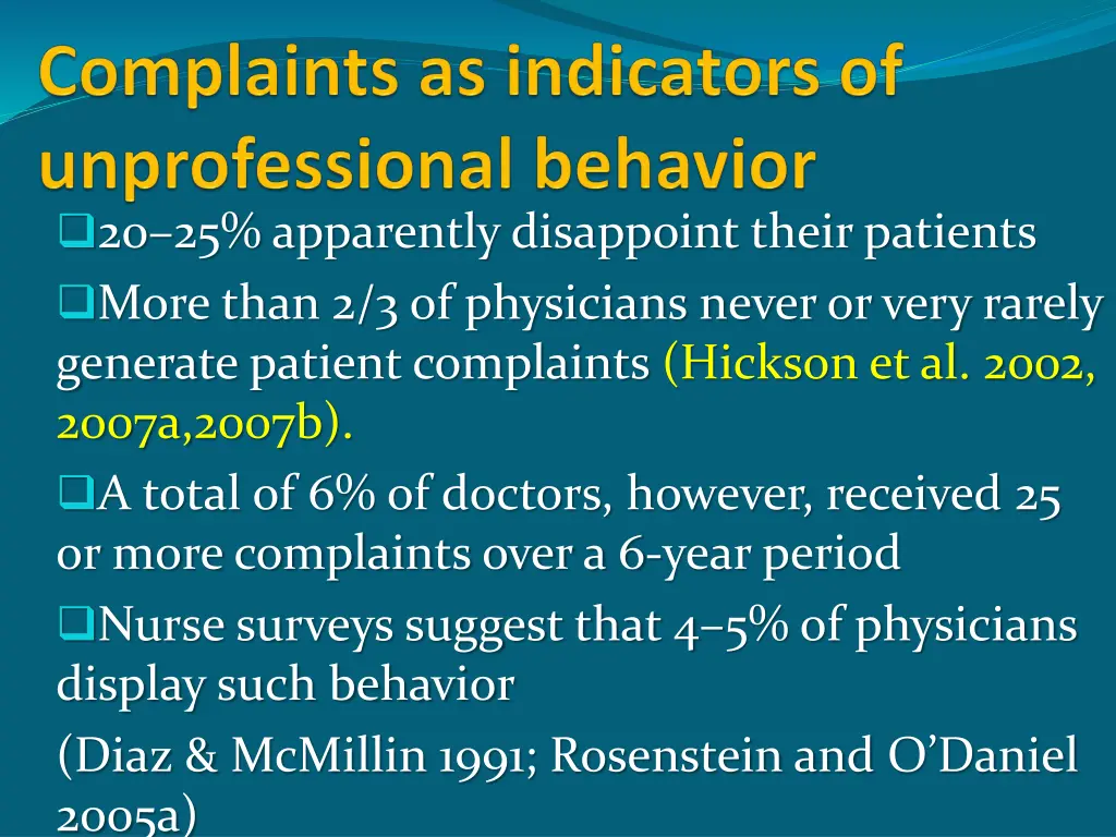 20 25 apparently disappoint their patients more