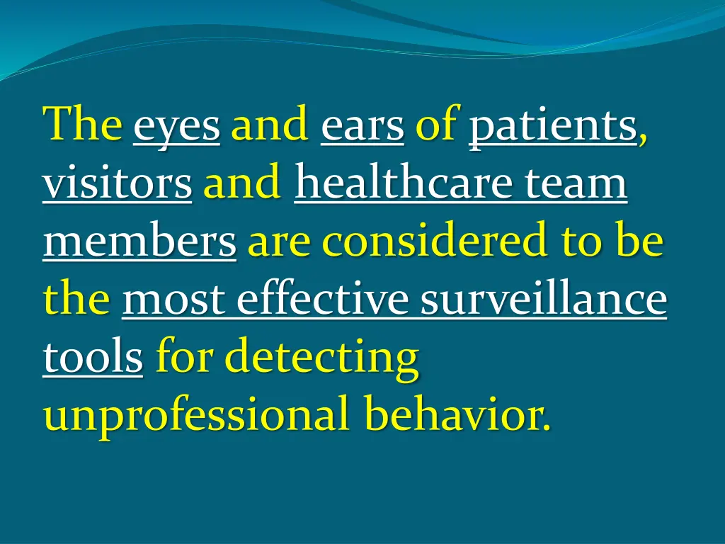 the eyes and ears of patients visitors