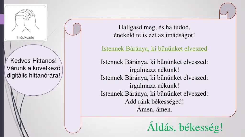hallgasd meg s ha tudod nekeld