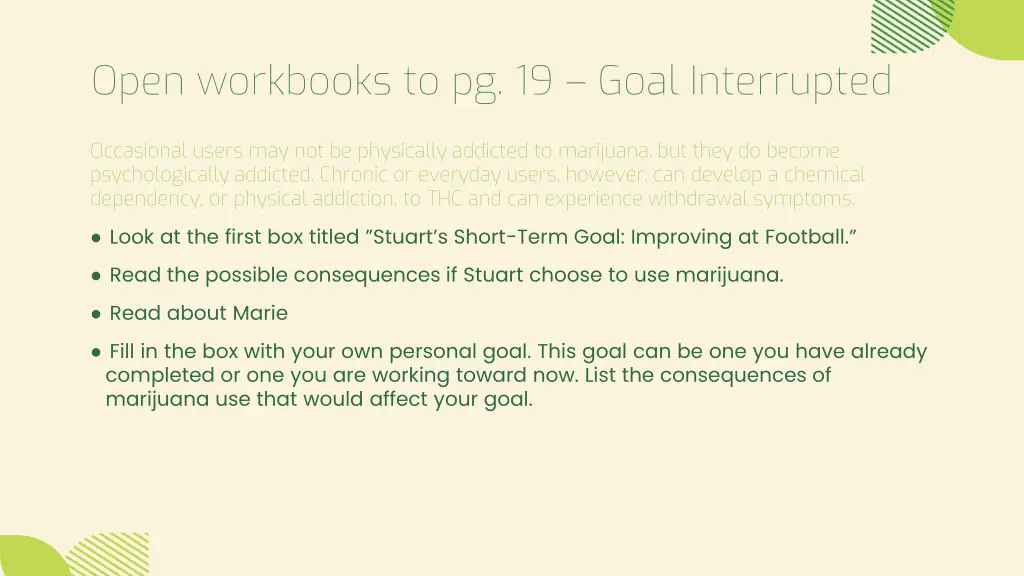 open workbooks to pg 19 goal interrupted