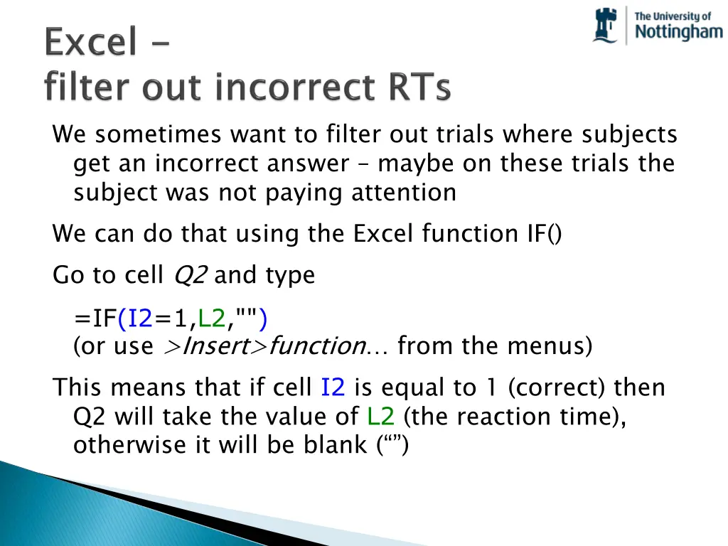 we sometimes want to filter out trials where