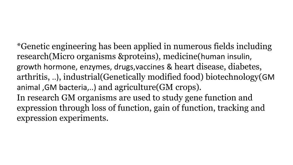 genetic engineering has been applied in numerous