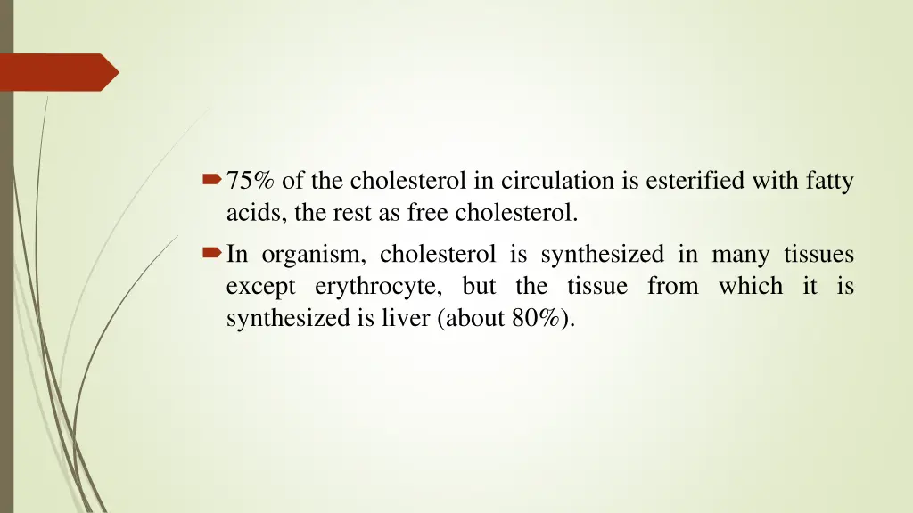 75 of the cholesterol in circulation