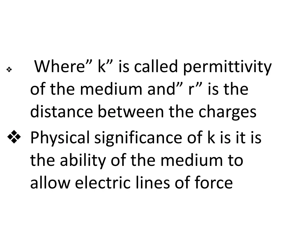 where k is called permittivity of the medium