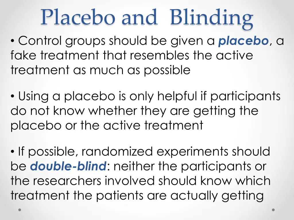 placebo and blinding control groups should