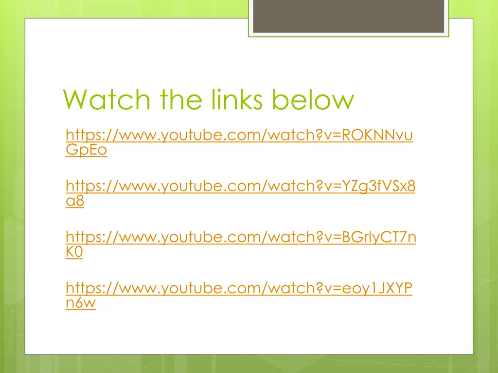 watch the links below