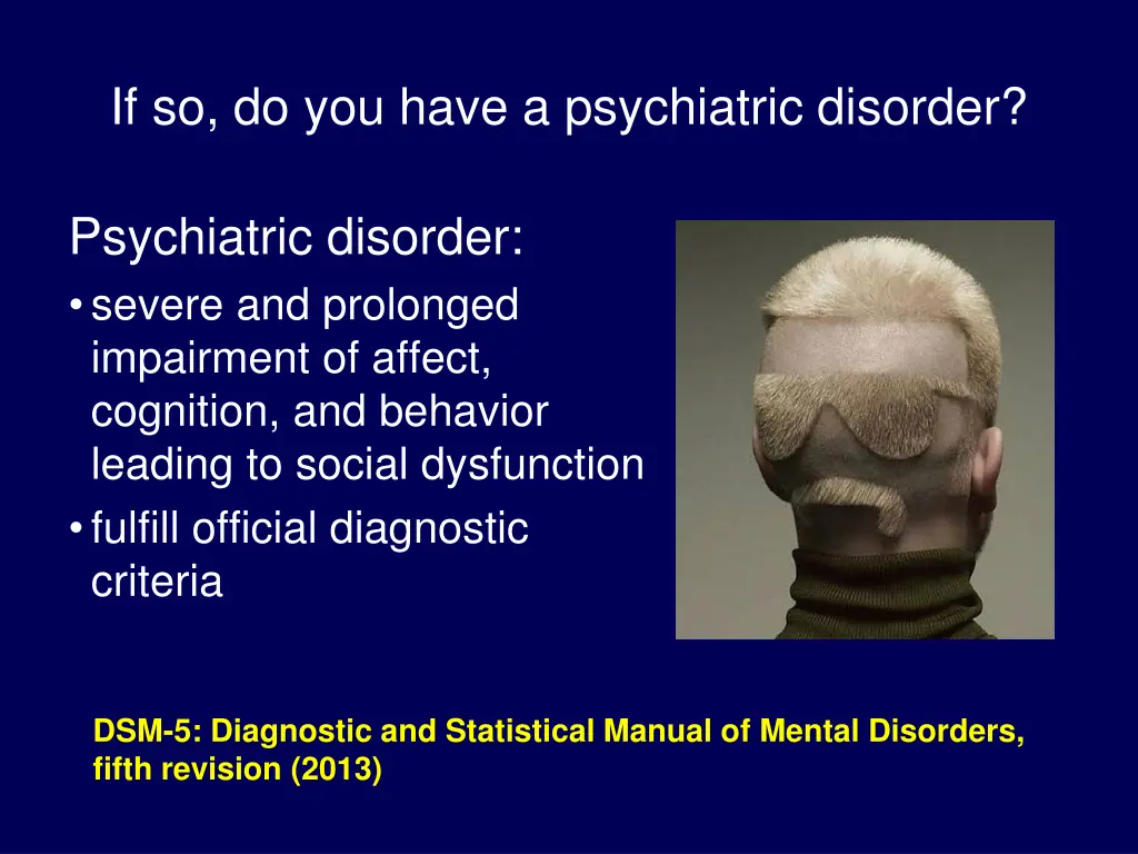 if so do you have a psychiatric disorder