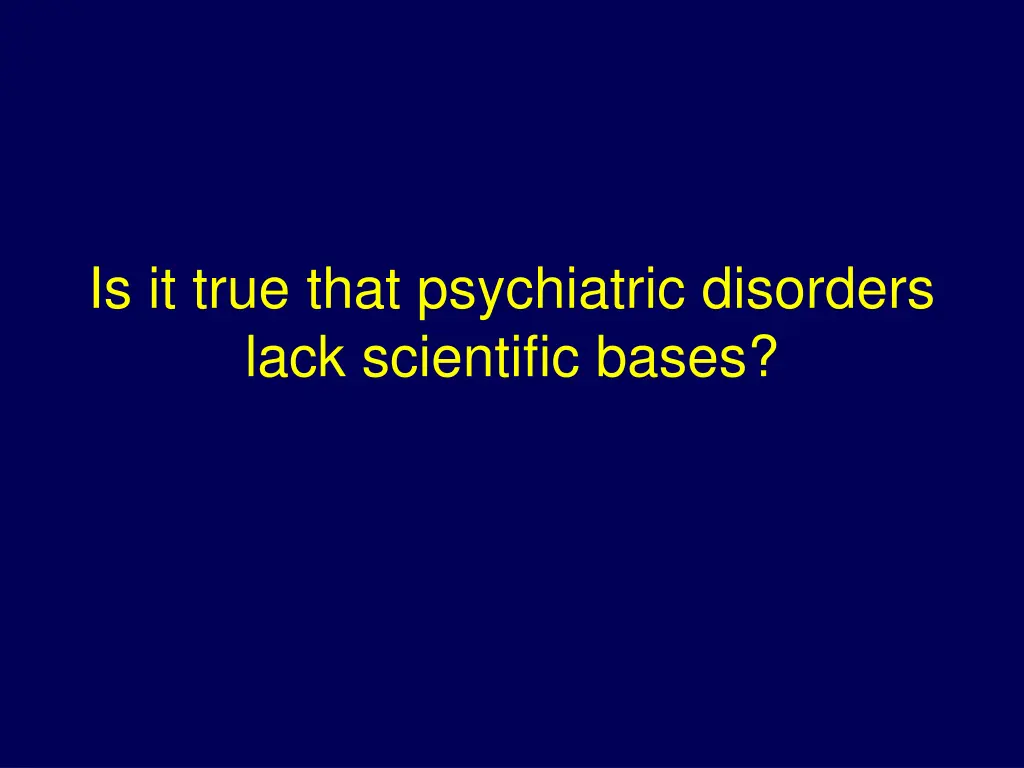 is it true that psychiatric disorders lack