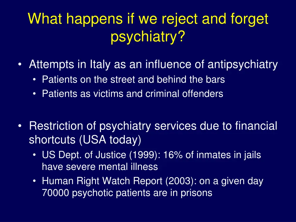 what happens if we reject and forget psychiatry