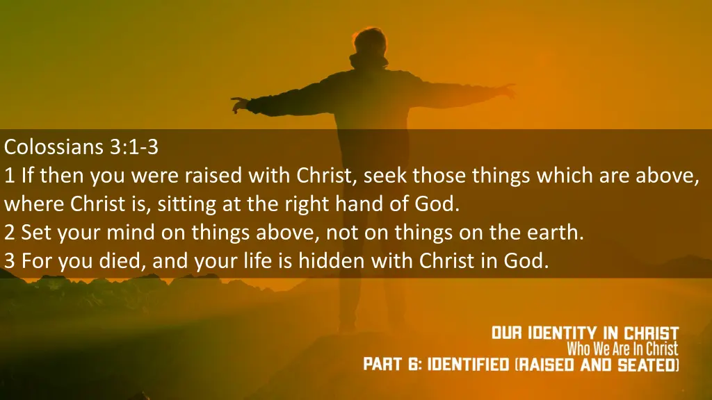 colossians 3 1 3 1 if then you were raised with