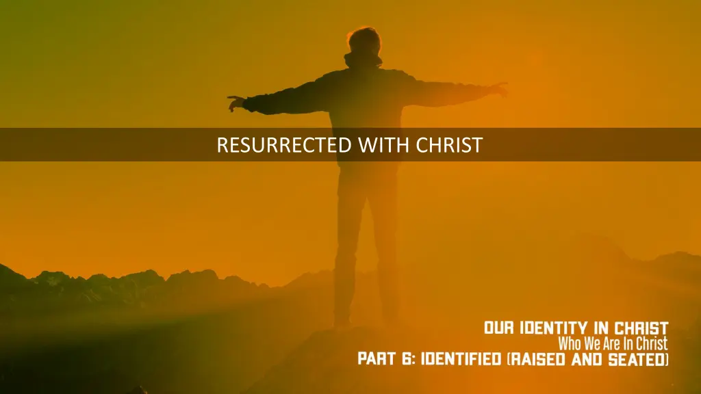 resurrected with christ